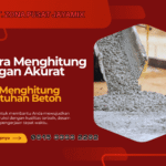 Cara Menghitung Kebutuhan Beton: Panduan Praktis dan Akurat untuk Semua Proyek
