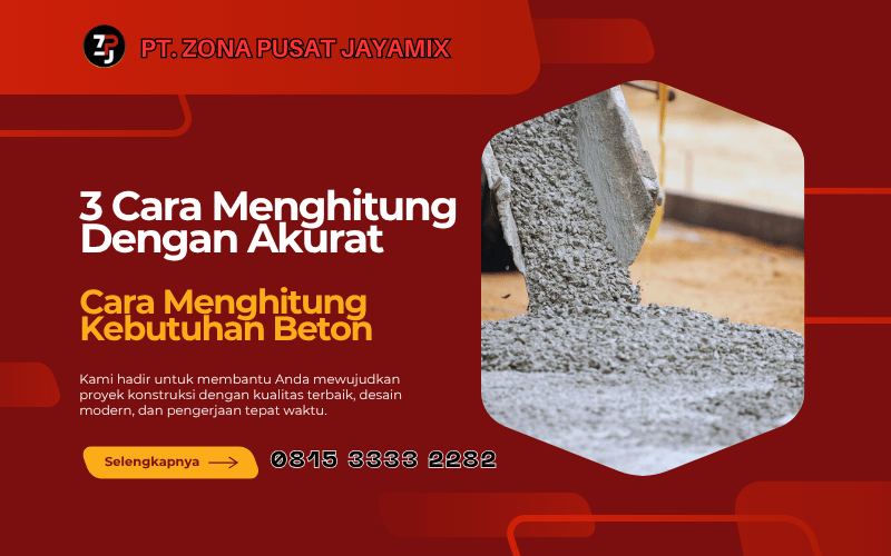 Cara Menghitung Kebutuhan Beton: Panduan Praktis dan Akurat untuk Semua Proyek