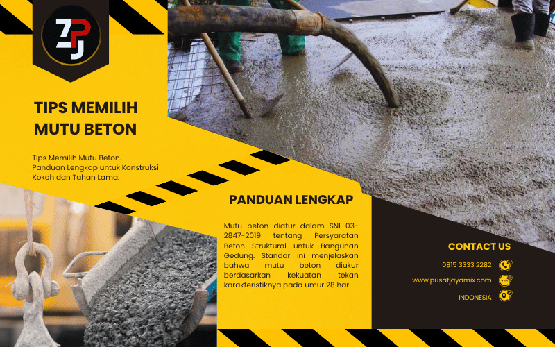 Tips Memilih Mutu Beton – Panduan Lengkap untuk Konstruksi Kokoh dan Tahan Lama