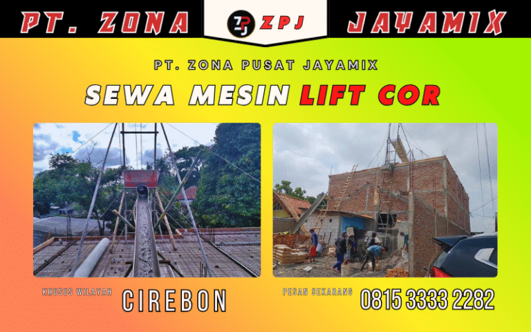 Sewa Mesin Lift Cor Cirebon – Harga Murah, Layanan Cepat ke Semua Lokasi Proyek
