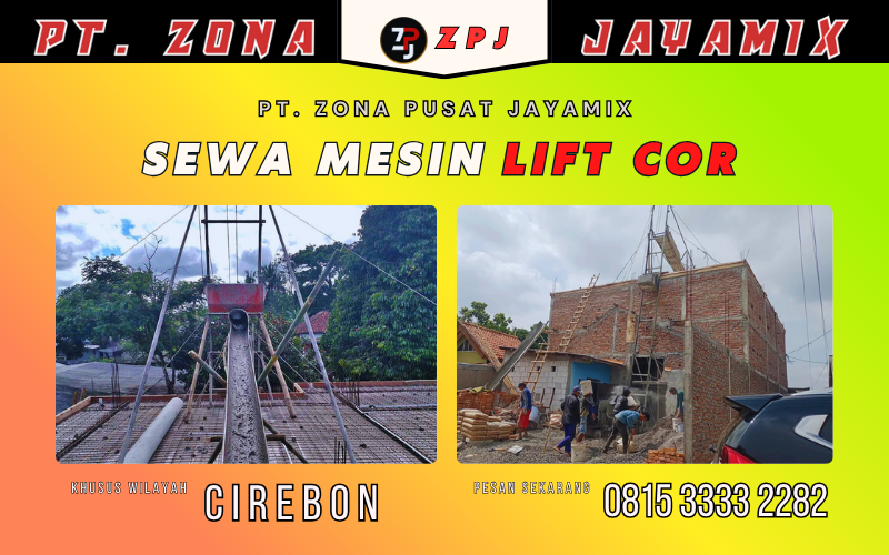 Sewa Mesin Lift Cor Cirebon – Harga Murah, Layanan Cepat ke Semua Lokasi Proyek