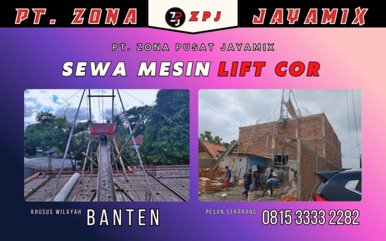 Sewa Mesin Lift Cor Banten – Harga Terbaru, Siap Kirim ke Semua Kota & Kabupaten